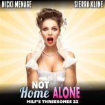 Not Home Alone  MILFs Threesomes 22..., Nicki Menage