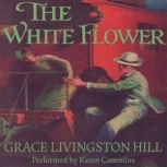The White Flower, Grace Livingston Hill