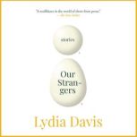 Our Strangers, Lydia Davis
