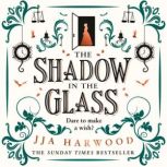 The Shadow in the Glass, JJA Harwood