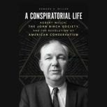 A Conspiratorial Life, Edward H. Miller