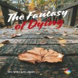 The Fantasy of Dying, Dr. Vikram Jeet