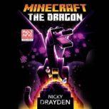 Minecraft: The Dragon An Official Minecraft Novel, Nicky Drayden