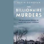 The Billionaire Murders The Mysterious Deaths of Barry and Honey Sherman, Kevin Donovan