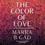 The Color of Love, Marra B. Gad