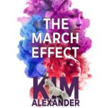 The March Effect, Kim Alexander
