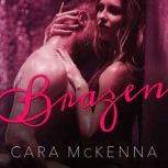 Brazen, Cara McKenna