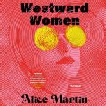 Westward Women, Alice Martin