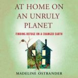 At Home on an Unruly Planet, Madeline Ostrander
