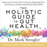 The Holistic Guide to Gut Health, Dr. Mark Stengler