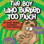 The Boy Who Burped Too Much, Scott Nickel
