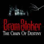 Chain of Destiny, Bram Stoker