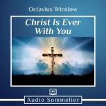 Christ Is Ever With You, Octavius Winslow