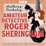 Amateur Detective Roger Sheringham, Anthony Berkeley