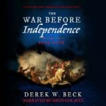 The War Before Independence, Derek W. Beck