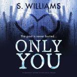 Only You, S. Williams