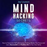 Mind Hacking Secrets, Jay Laurson