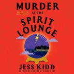 Murder at the Spirit Lounge, Jess Kidd