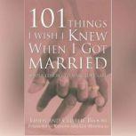 101 Things I Wish I Knew When I Got M..., Linda Bloom