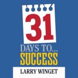 31 Days to Success, Larry Winget