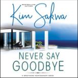 Never Say Goodbye, Kim Sakwa