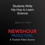 Students Write HipHop to Learn Scien..., PBS NewsHour