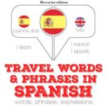 Travel words and phrases in Spanish, J. M. Gardner