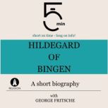 Hildegard of Bingen A short biograph..., 5 Minutes