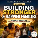 Building Stronger  Happier Families, Bolakale Aremu