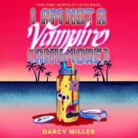I Am Not a Vampire Anymore, Darcy Miller