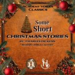 Some Short Christmas Stories, Charles Dickens