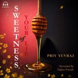 Sweetness of Your Lie, Priy Yuvraj