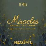Miracles Beyond The Crowd, Nico Smit