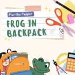 Frog in Backpack, Martha Pepper