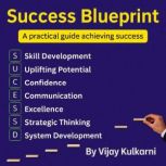 Success Blueprint, Vijay Kulkarni