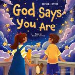 God Says You Are..., Sophia A. Ritter