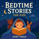 Bedtime Stories for Kids, Aunt Emaa