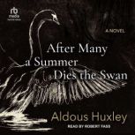 After Many a Summer Dies the Swan, Aldous Huxley