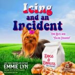 Icing and An Incident, Emmie Lyn