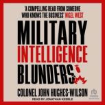 Military Intelligence Blunders, Colonel John HughesWilson