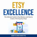Etsy Excellence, Gretchen Whyte