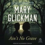 Aint No Grave, Mary Glickman