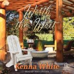 Worth the Wait, Kenna White