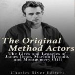 The Original Method Actors The Lives..., Charles River Editors