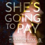 Shes Going to Pay, Alexandra Ivy