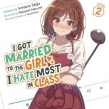 I Got Married to the Girl I Hate Most..., Amano Seiju