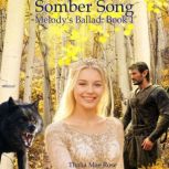 Somber Song, Thalia Mae Rose