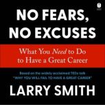 No Fears, No Excuses, Larry Smith
