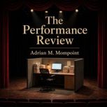 The Performance Review, Adrian M. Mompoint