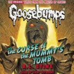 Classic Goosebumps: The Curse of the Mummy's Tomb, R.L. Stine